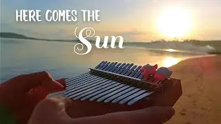 𝐇𝐞𝐫𝐞 𝐂𝐨𝐦𝐞𝐬 𝐓𝐡𝐞 𝐒𝐮𝐧| Kalimba Cover