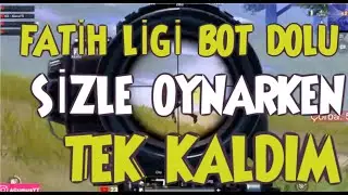 Fatih Ligimi Yoksa Bot Ligimi? Tek Kalırsam!! PUBG MOBİLE agümüş