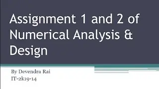 Assignment 1 & 2 of Numerical Analysis and Design