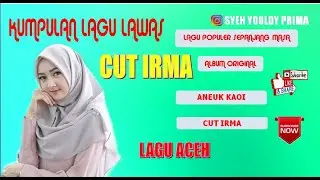 LAGU ACEH - ANEUK KAOI - CUT IRMA