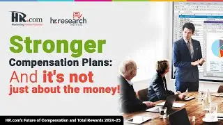 HR.com Research: HR.com's Future of Compensation and Total Rewards 2024-25