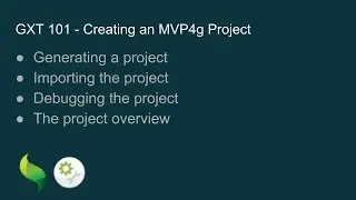 GXT 101 - Creating an MVP4g Project