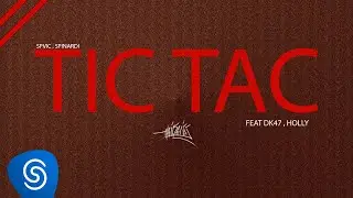Haikaiss, Spvic, Spinardi feat. Dk 47, Holly - Tic Tac