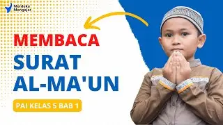 PAI Kelas 5 Kurikulum Merdeka Bab 1 | Membaca Surat Al-Ma'un