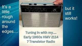 'Tuning in' with a shabby, vintage 1960s HMV 2114 - 7 transistor radio
