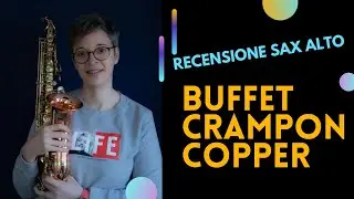 SAXOPHONE Alto BUFFET CRAMPON COPPER✨lucente, how will it sound?