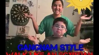 Gangnam Style & Walk Like An Egyptian: 1st Request