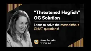 Threatened Hagfish Solution | How to solve the most difficult GMAT OG 2022 Questions?