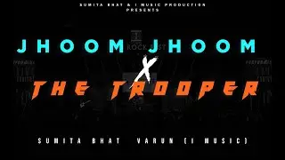 JHOOM JHOOM x THE TROOPER | Sumita Bhat | i MUSIC Production | Cover
