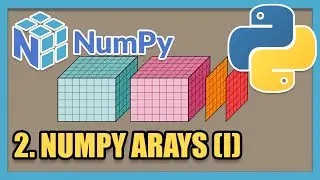 LOS ARRAYS DE NUMPY - [Curso Básico de la librería NumPy de Python]