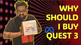 Why Should I Buy Meta Quest 3? Is it Worth it?