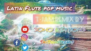 Latin Flute pop Music || SOHO EDITIONS || New BGM music