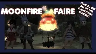 FFXIV: MOONFIRE FAIRE: How to get all of the event items super fast