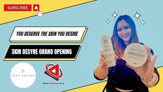 You deserve the skin you desire | SKIN DESYRE Grand Opening