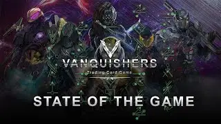 Vanquishers TCG - State Of The Game - 11/28