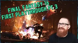 Final Fantasy 16 - First Playthrough Pt 3
