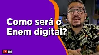 Como será o Enem digital?