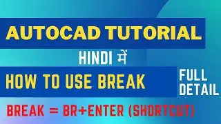 Full Details on How to Use Break Command in AutoCAD-From the CADD ACADEMY