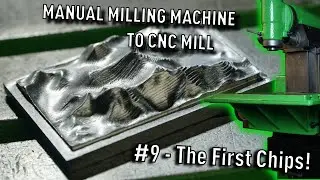 From Manual Milling Machine to CNC Mill! #9 The First Chips!