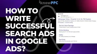 How to Write Successful Search Ads in Google Ads? | Perfect Ad Copy for Search Ads | iKnowPPC