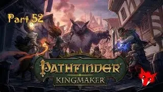 Pathfinder Kingmaker Walkthrough Part 52