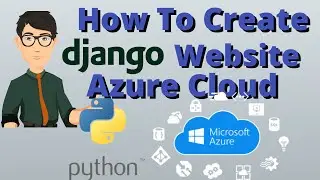 How To Create Python Django Website In Microsoft Azure Cloud Hosting