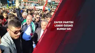Zafer Partisi Lideri Özdağ Bursa’da!
