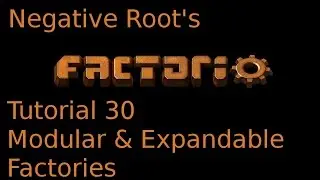 Factorio Tutorial 30   Modular & Expandable Factories