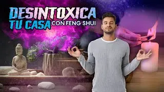 Desintoxica tu casa con Feng Shui