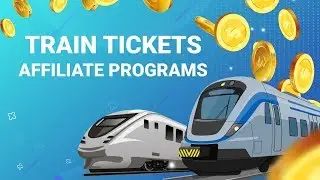 Train tickets affiliate programs – How to earn on the rail transport