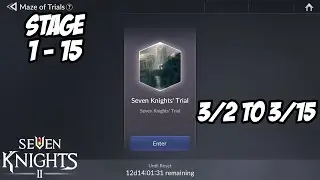 Maze Trials, Seven Knights Trial Stage 1 - 15 | Seven Knights 2