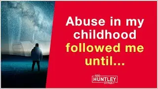 Abuse in my childhood followed me until...