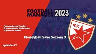 Football Manager 2023: Moneyball save Crvena Zvezda (produžetak ugovora  transferi pripreme)