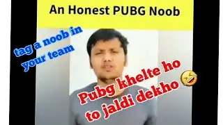 An Honest Pubg Noob Player | Every pubg player watch this | Pubg Mobile |