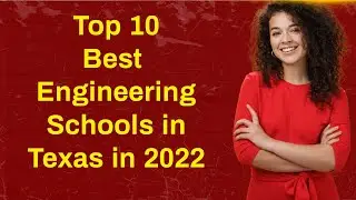 Top 10 Best Engineering Schools in Texas in 2022 || Study Engineering in Texas in 2022 