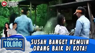 UJI NYALI! SEBERAPA SUSAH NEMU ORANG BAIK DI KOTA BESAR? - MINTA TOLONG