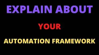 Explain your Automation Framework - Selenium || Explain your Framework Project Folder Structure