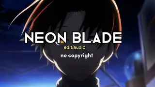NEON BLADE__EDIT AUDIO.