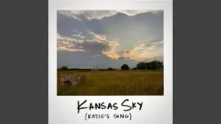 Kansas Sky (Katie's Song)