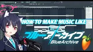 How To Make Music Like BLUE ARCHIVE