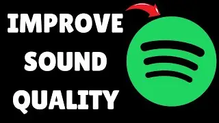 How To Improve Sound Quality On Spotify