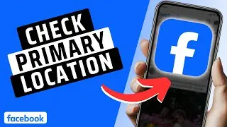 How To Check Primary Location On Facebook (Facebook Location Settings)