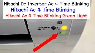 Hitachi dc inverter ac 4 time blinking | green light 4 time blinking hitachi ac