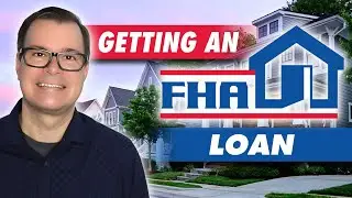 How To Get an FHA Loan: A Complete Guide | FHA Loans EXPLAINED