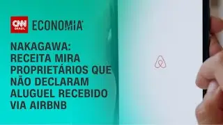 Nakagawa: Receita mira proprietários que não declaram aluguel recebido via Airbnb | BASTIDORES