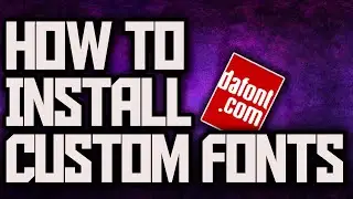 How to install custom fonts! [EASY]