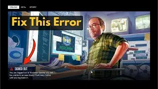 Fix You are logged out of Rockstar Games, you will be unable to access Grand Theft Auto Online