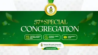 KNUST 57th SPECIAL GRADUTION CEREMONY - 2024