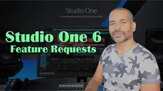 Studio One 6 | Feature Requests