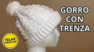 Como Tejer Gorro con Trenza en Telar Circular - Tutorial Paso a Paso
